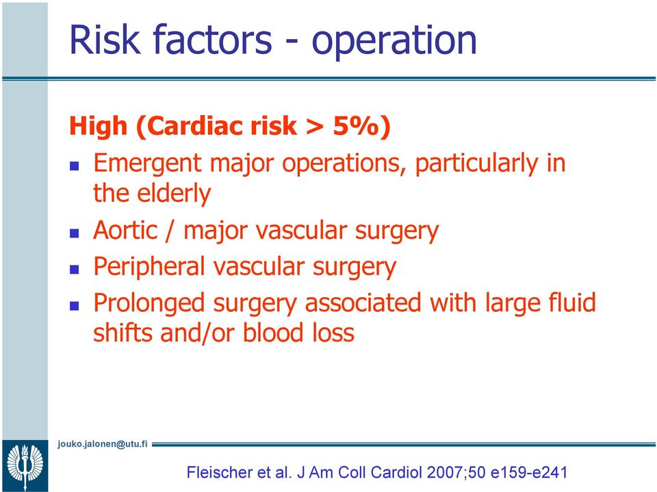 Peripheral vascular surgery Prolonged surgery associated with large