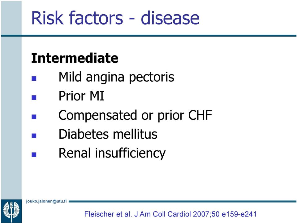 CHF Diabetes mellitus Renal insufficiency