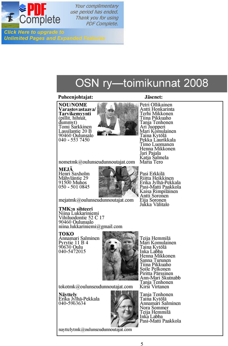 com TOKO Annamari Salminen Pyrytie 11 B 4 90630 Oulu 040-5472015 tokotmk@oulunseudunnoutajat.