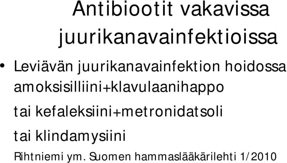 amoksisilliini+klavulaanihappo tai