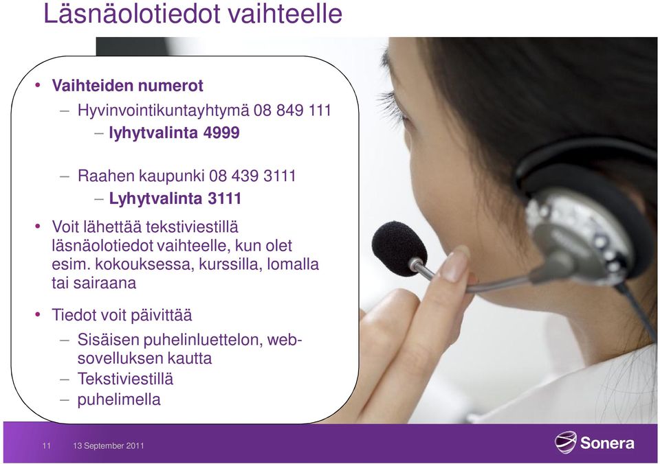 tekstiviestillä läsnäolotiedot vaihteelle, kun olet esim.