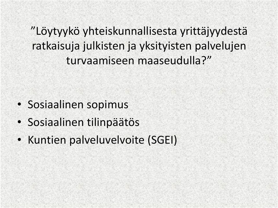 turvaamiseen maaseudulla?