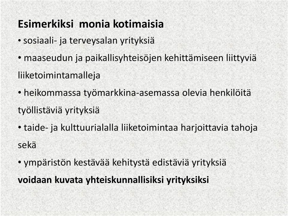 työmarkkina-asemassa olevia henkilöitä työllistäviä yrityksiä taide- ja kulttuurialalla