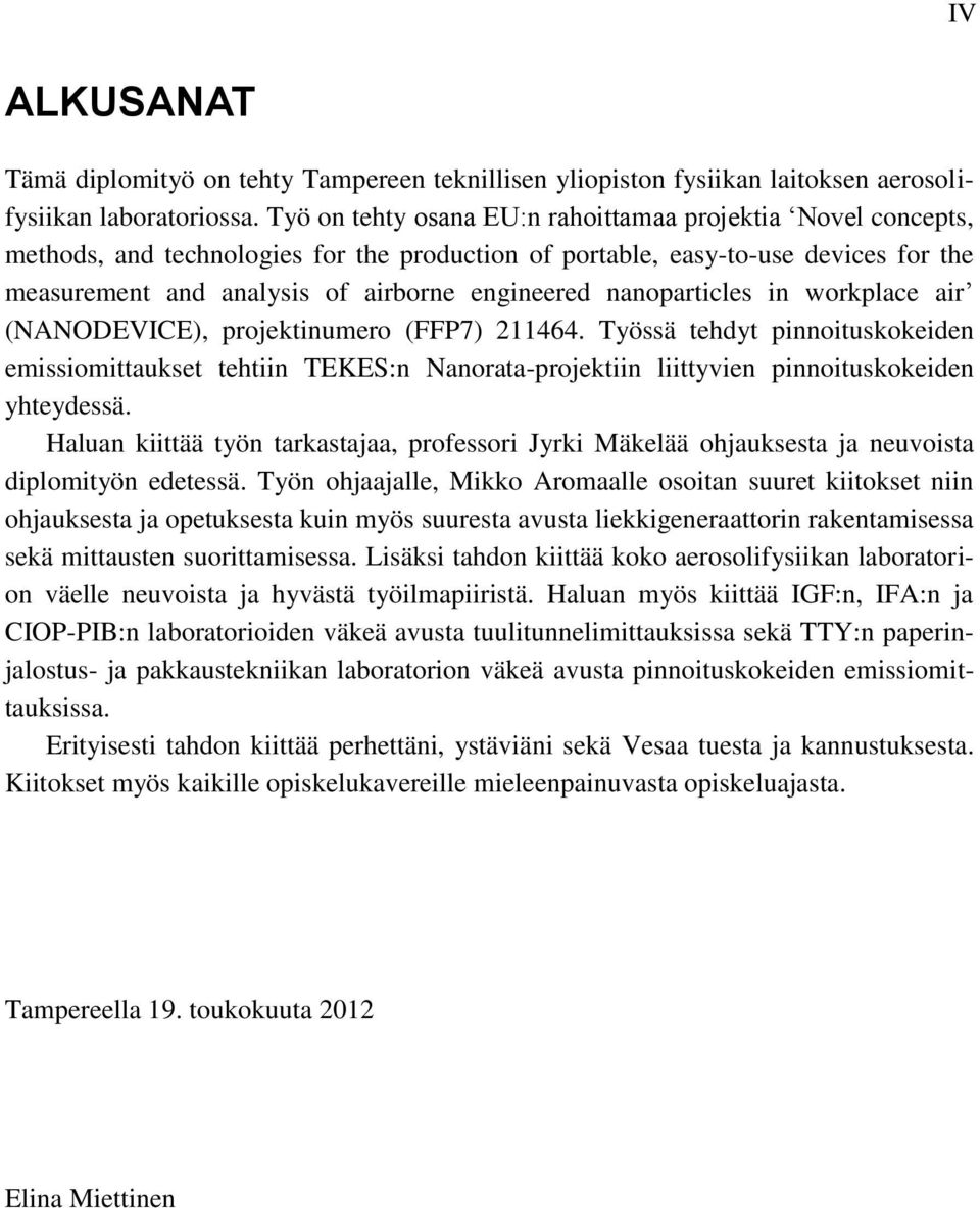 nanoparticles in workplace air (NANODEVICE), projektinumero (FFP7) 211464.