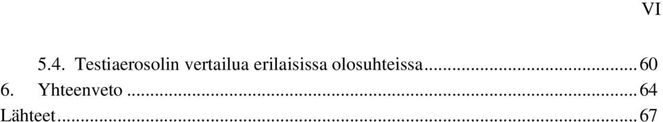 olosuhteissa... 60 6.