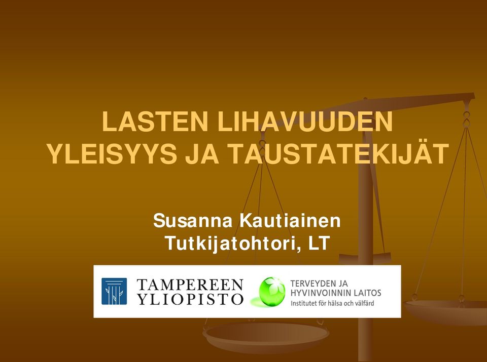 TAUSTATEKIJÄT