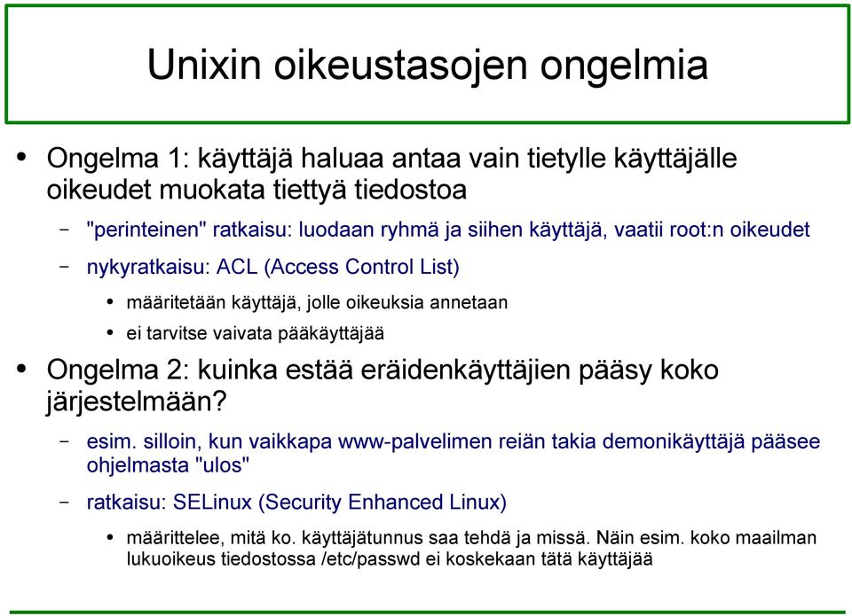 2: kuinka estää eräidenkäyttäjien pääsy koko järjestelmään? esim.