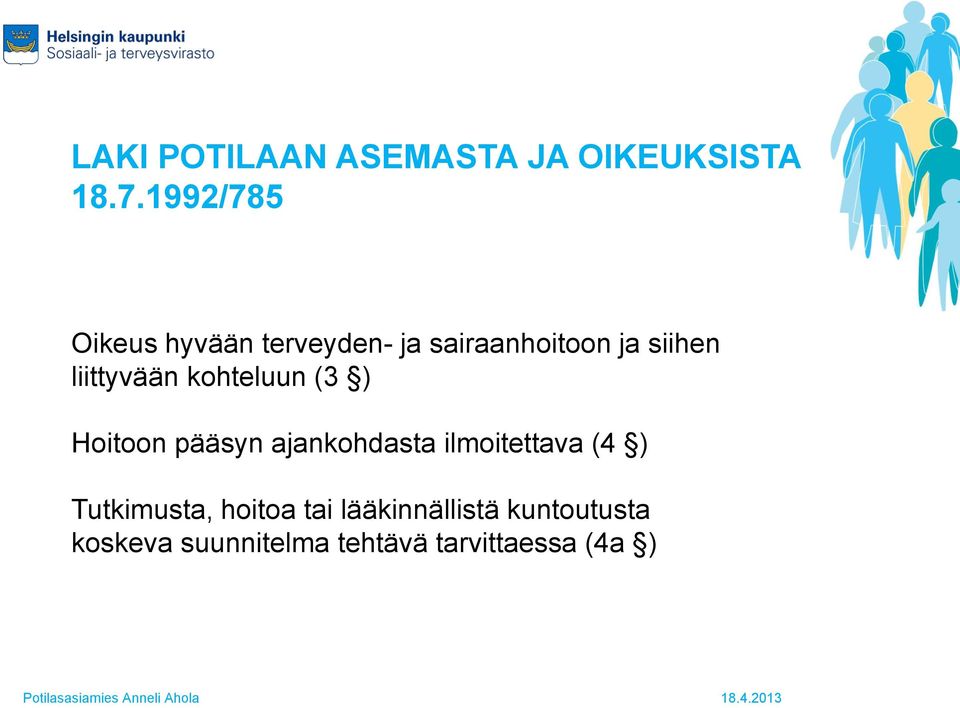 liittyvään kohteluun (3 ) Hoitoon pääsyn ajankohdasta ilmoitettava