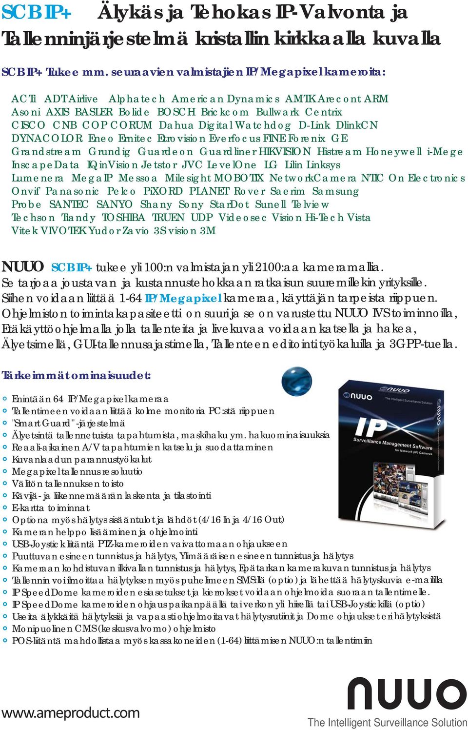 Digital Watchdog D-Link DlinkCN DYNACOLOR Eneo Ernitec Etrovision Everfocus FINE Forenix GE Grandstream Grundig Guardeon Guardliner HIKVISION Histream Honeywell i-mege InscapeData IQinVision Jetstor