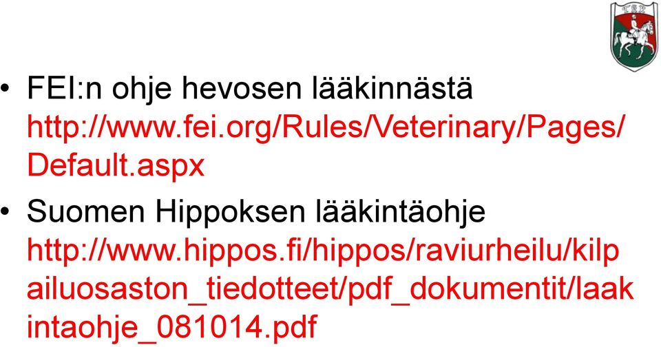 aspx Suomen Hippoksen lääkintäohje http://www.hippos.
