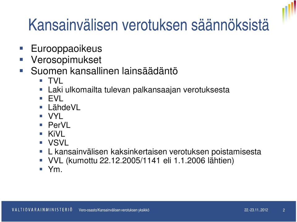 VSVL L kansainvälisen kaksinkertaisen verotuksen poistamisesta VVL (kumottu 22.12.