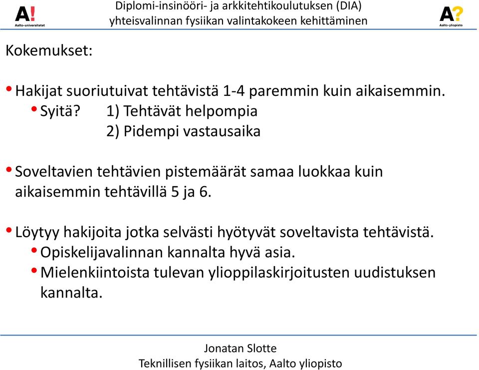 kuin aikaisemmin tehtävillä 5 ja 6.