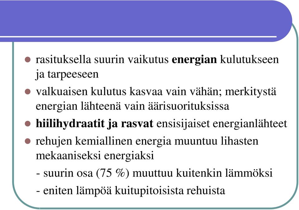 ensisijaiset energianlähteet rehujen kemiallinen energia muuntuu lihasten mekaaniseksi