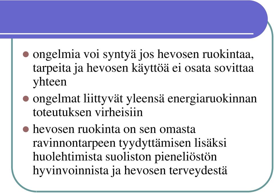 toteutuksen virheisiin hevosen ruokinta on sen omasta ravinnontarpeen