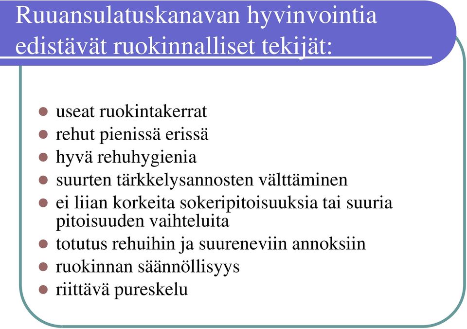 välttäminen ei liian korkeita sokeripitoisuuksia tai suuria pitoisuuden