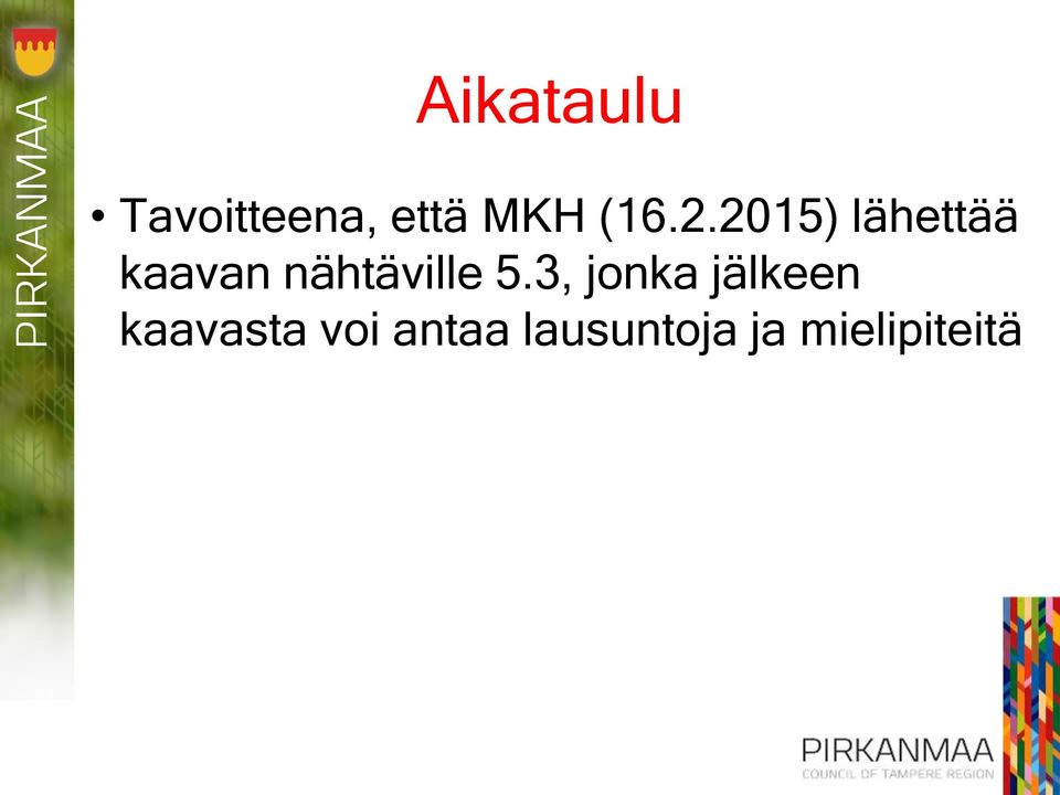 2015) lähettää kaavan nähtäville