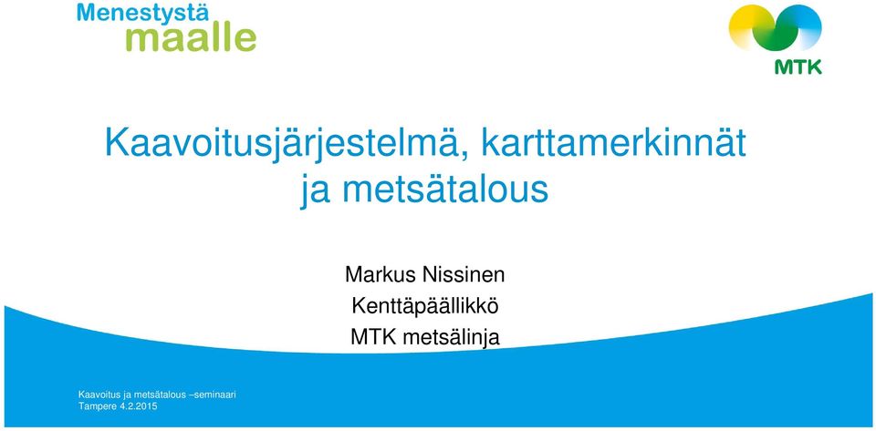 Kenttäpäällikkö MTK metsälinja