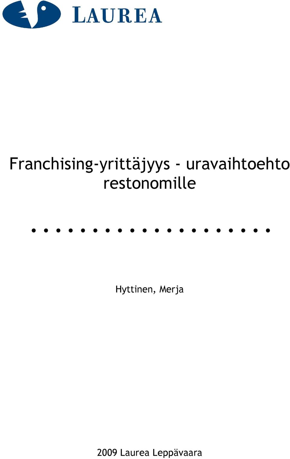 restonomille Hyttinen,