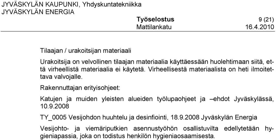 Rakennuttajan erityisohjeet: Katujen ja muiden yleisten alueiden työlupaohjeet ja ehdot Jyväskylässä, 10.9.