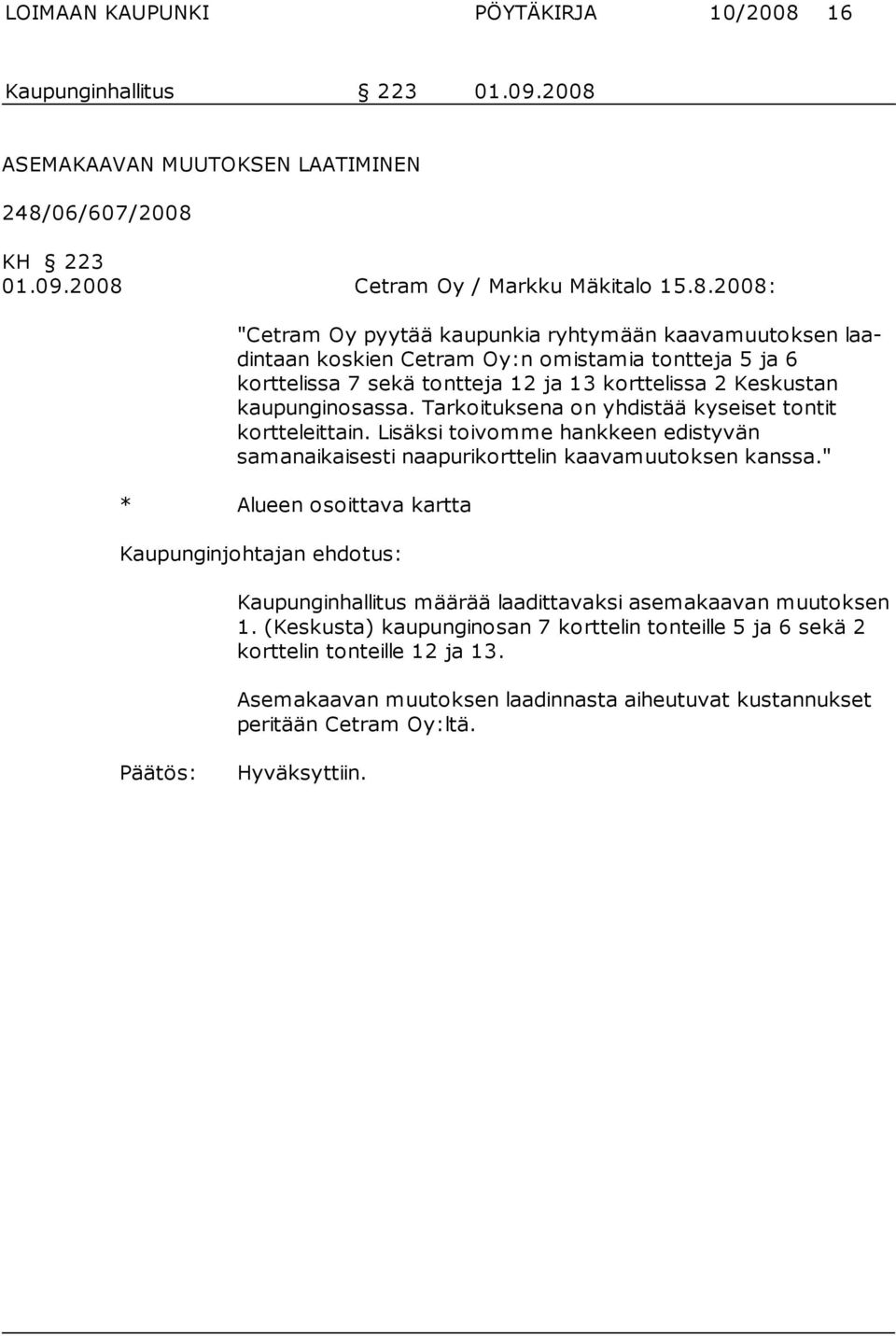 ASEMAKAAVAN MUUTOKSEN LAATIMINEN 248/