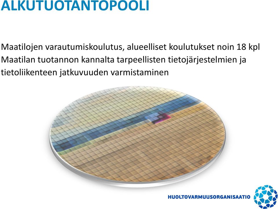 noin 18 kpl Maatilan tuotannon kannalta