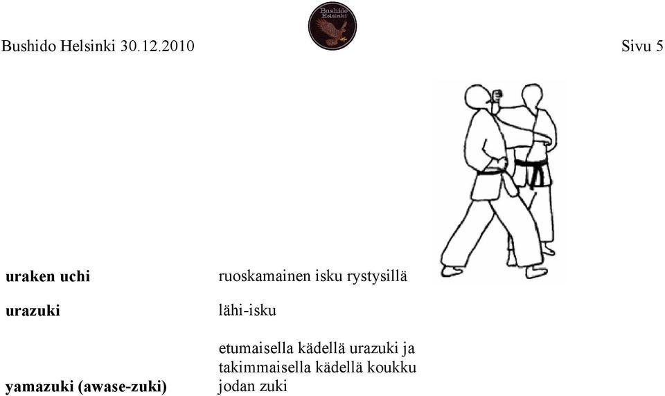 (awase-zuki) ruoskamainen isku rystysillä