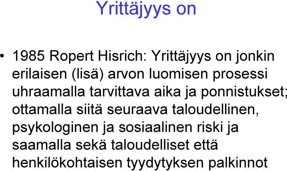 ottamalla siitä seuraava taloudellinen, psykologinen ja sosiaalinen