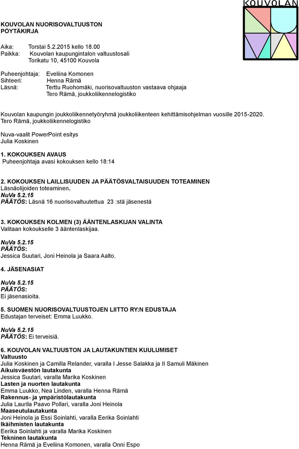 joukkoliikennelogistiko Kouvolan kaupungin joukkoliikennetyöryhmä joukkoliikenteen kehittämisohjelman vuosille 2015-2020.
