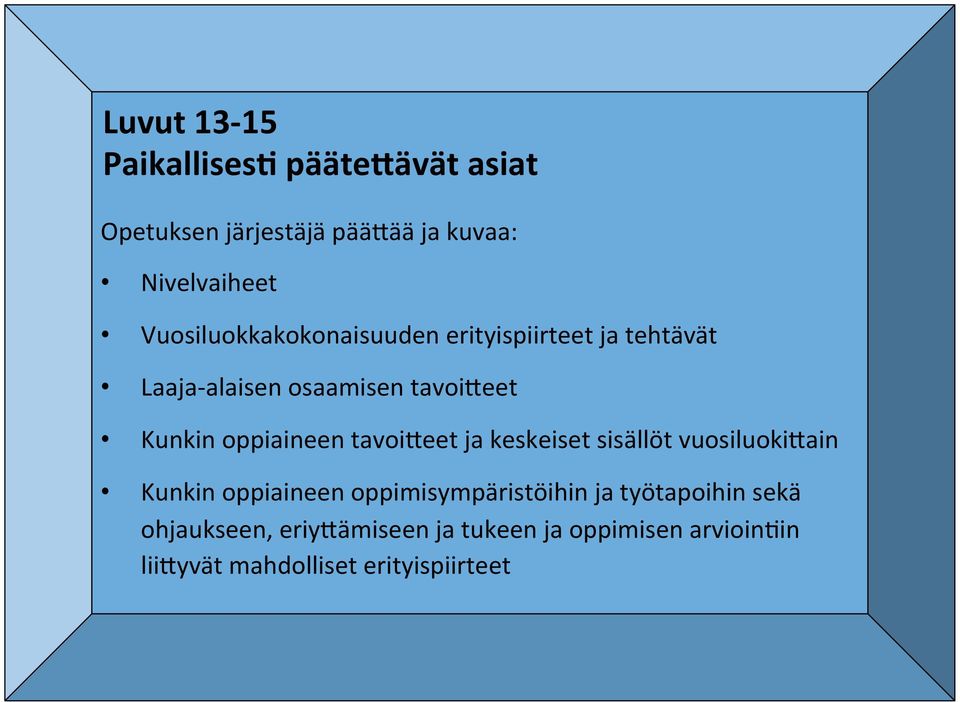 oppiaineen tavoi+eet ja keskeiset sisällöt vuosiluoki+ain Kunkin oppiaineen oppimisympäristöihin ja