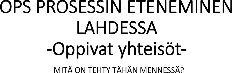 - Oppivat yhteisöt-