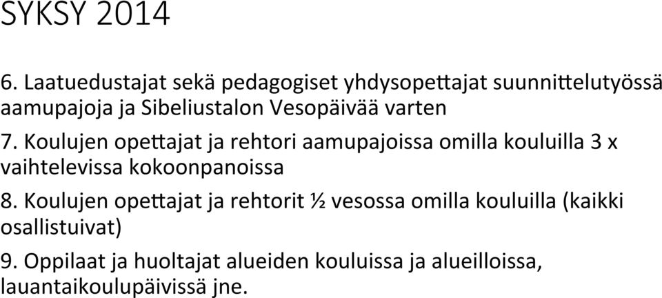 Vesopäivää varten 7.