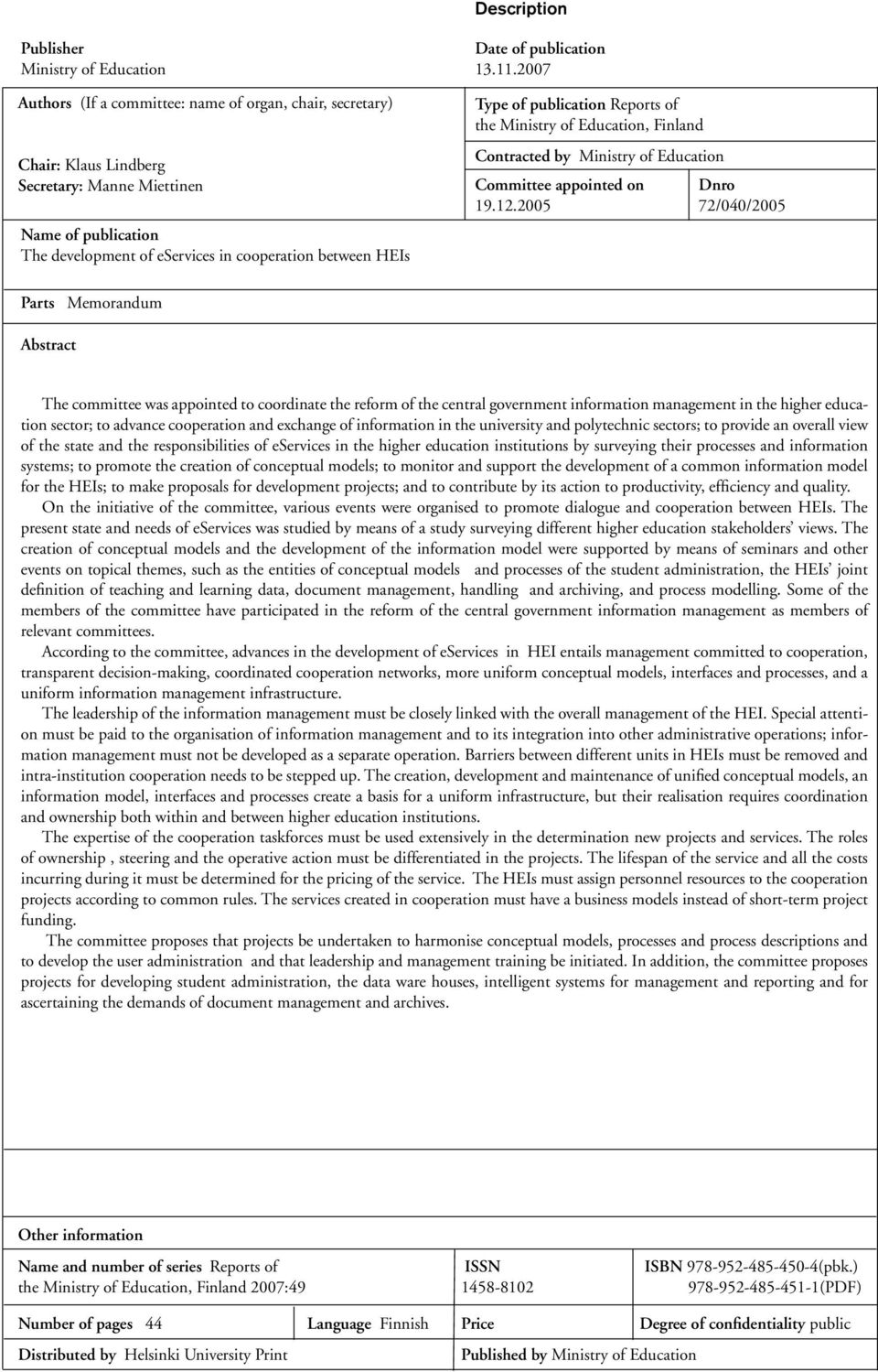 publication Reports of the Ministry of Education, Finland Contracted by Ministry of Education Committee appointed on Dnro 19.12.