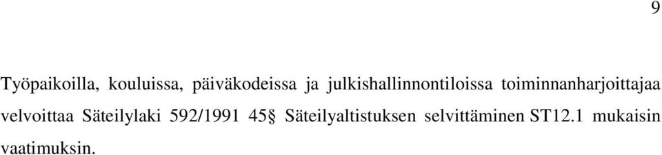 velvoittaa Säteilylaki 592/1991 45