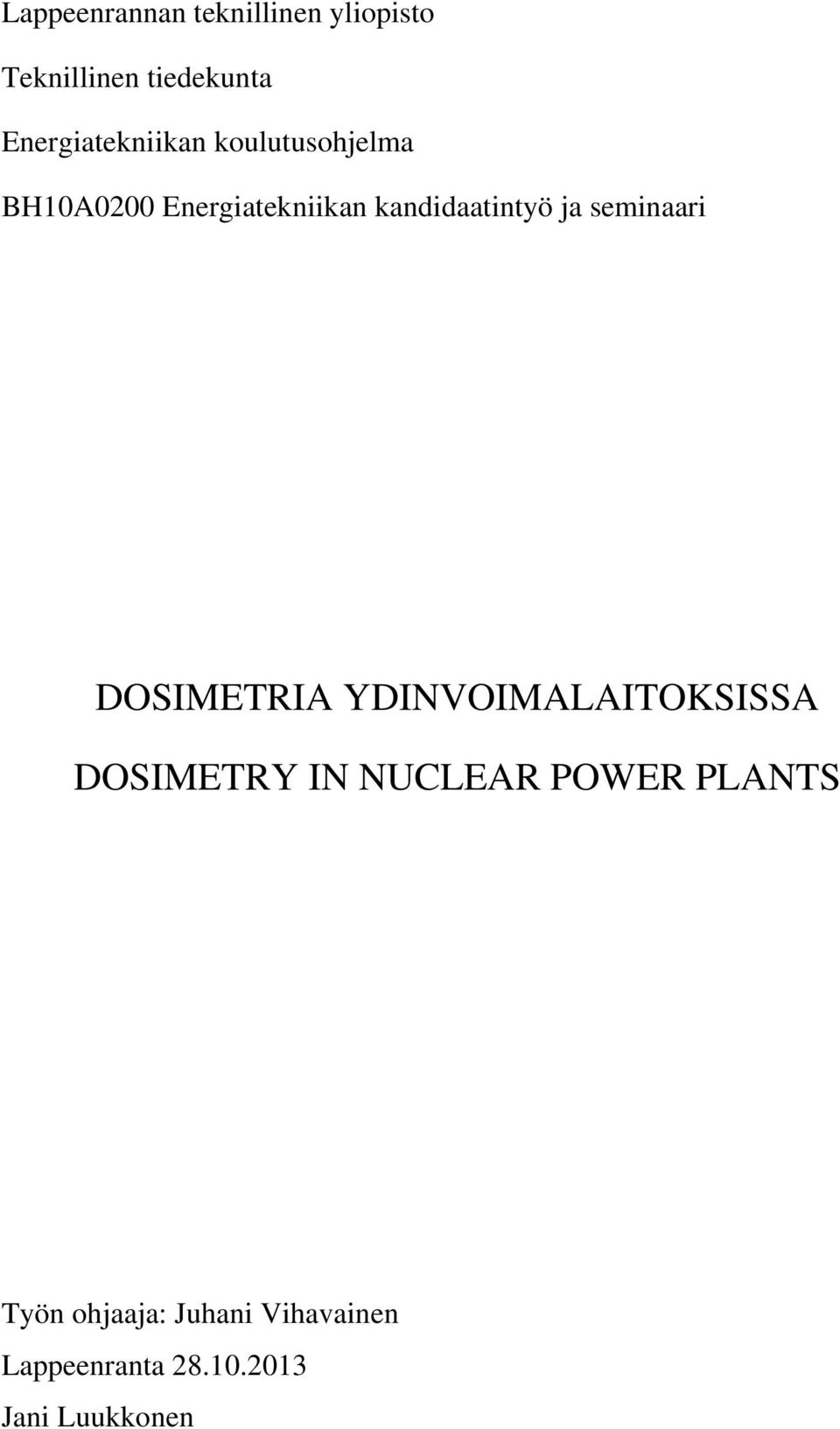 kandidaatintyö ja seminaari DOSIMETRIA YDINVOIMALAITOKSISSA DOSIMETRY