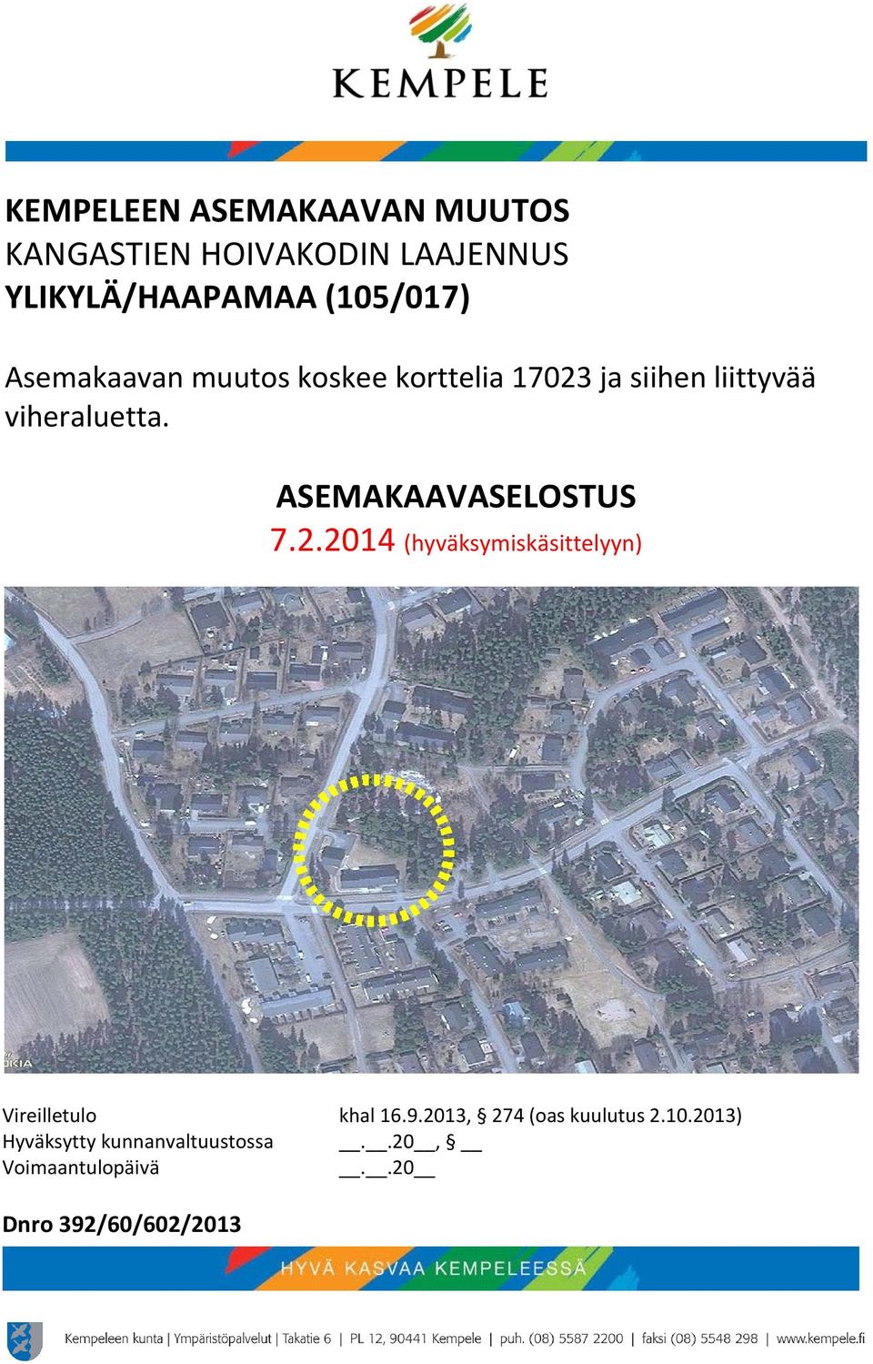 ASEMAKAAVASELOSTUS 7..0 (hyväksymiskäsittelyyn) Vireilletulo khal 6.9.