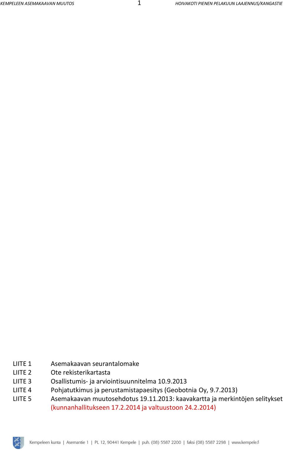 0 LIITE Pohjatutkimus ja perustamistapaesitys (Geobotnia Oy, 9.7.