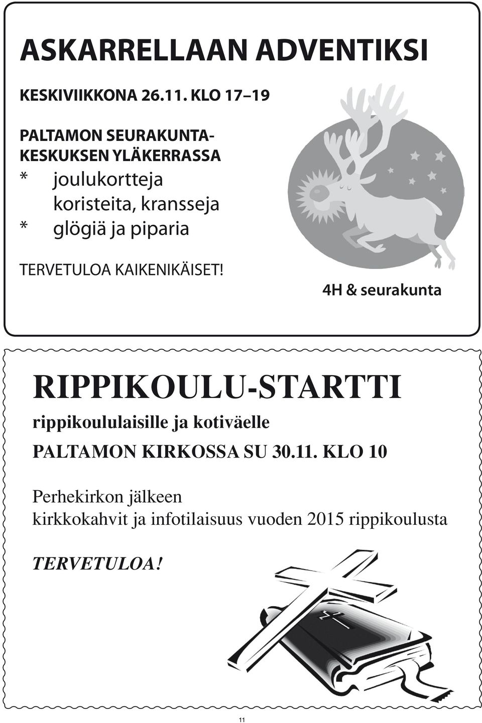 glögiä ja piparia TERVETULOA KAIKENIKÄISET!