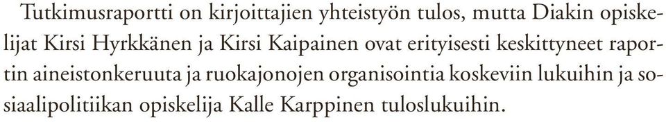 keskittyneet raportin aineistonkeruuta ja ruokajonojen organisointia