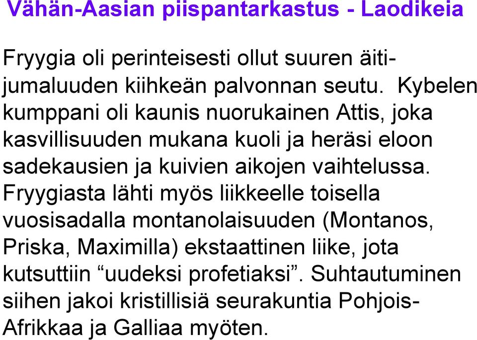 kuivien aikojen vaihtelussa.