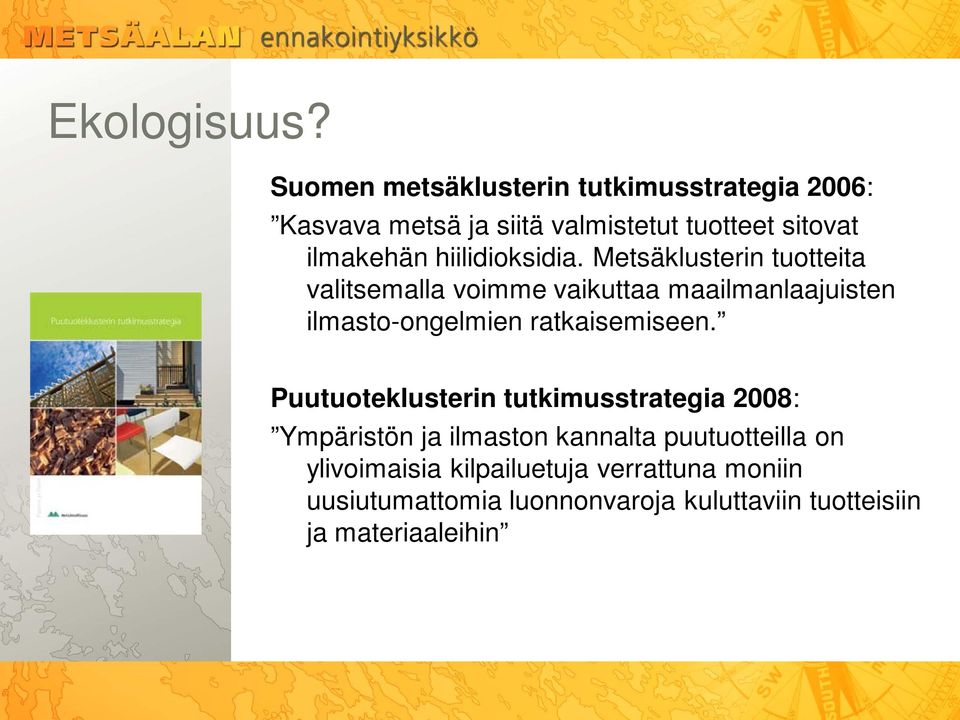 hiilidioksidia.