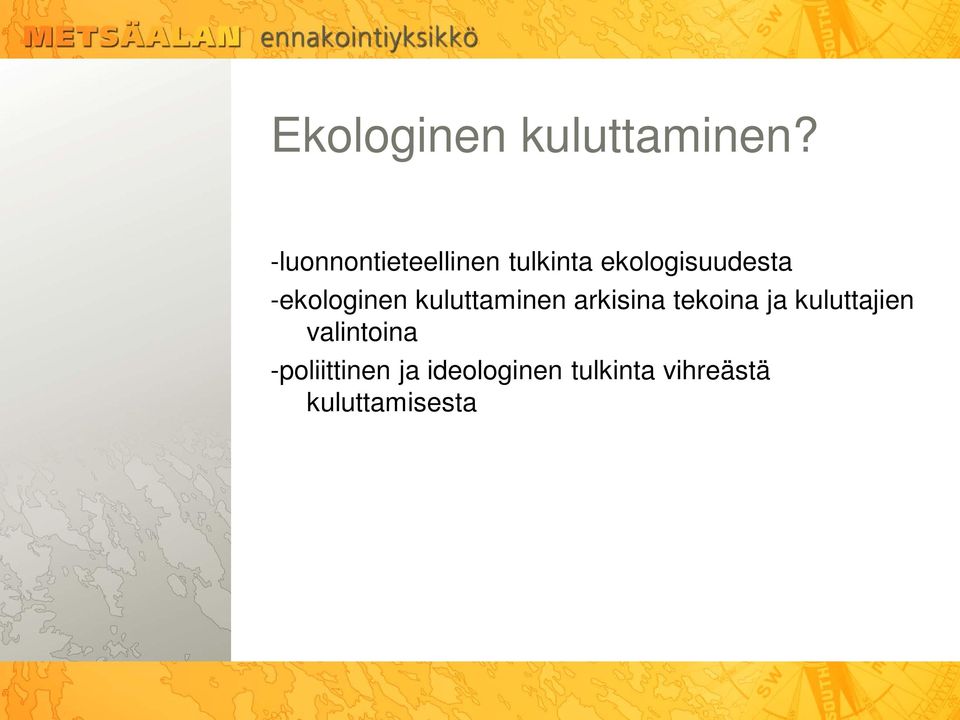 -ekologinen kuluttaminen arkisina tekoina ja