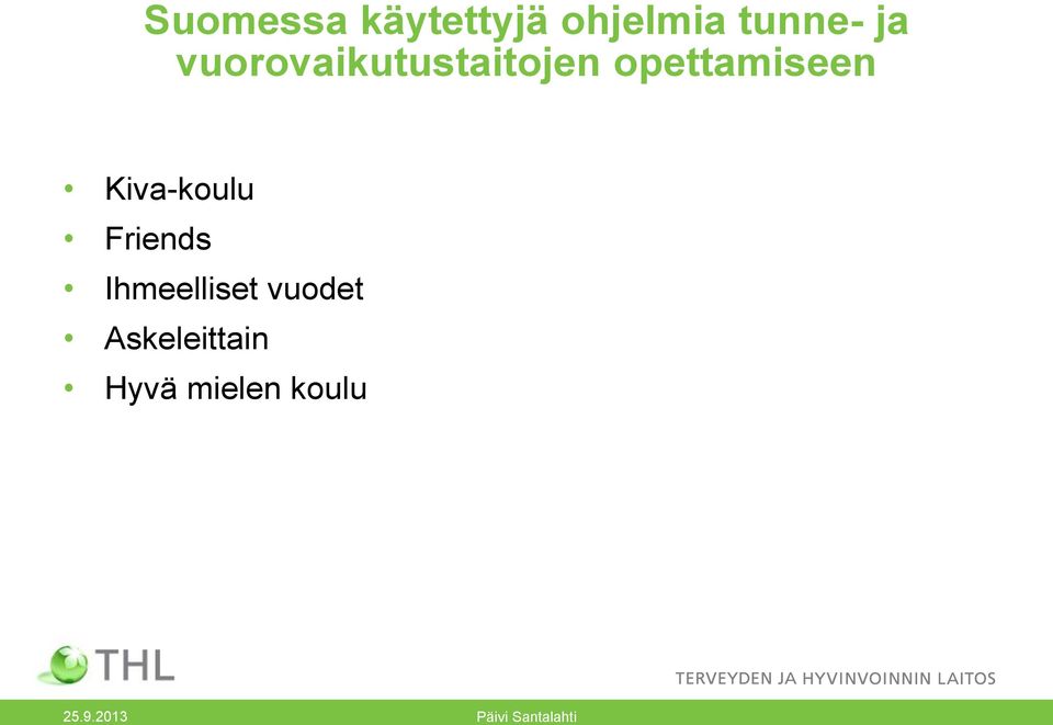 Kiva-koulu Friends Ihmeelliset vuodet