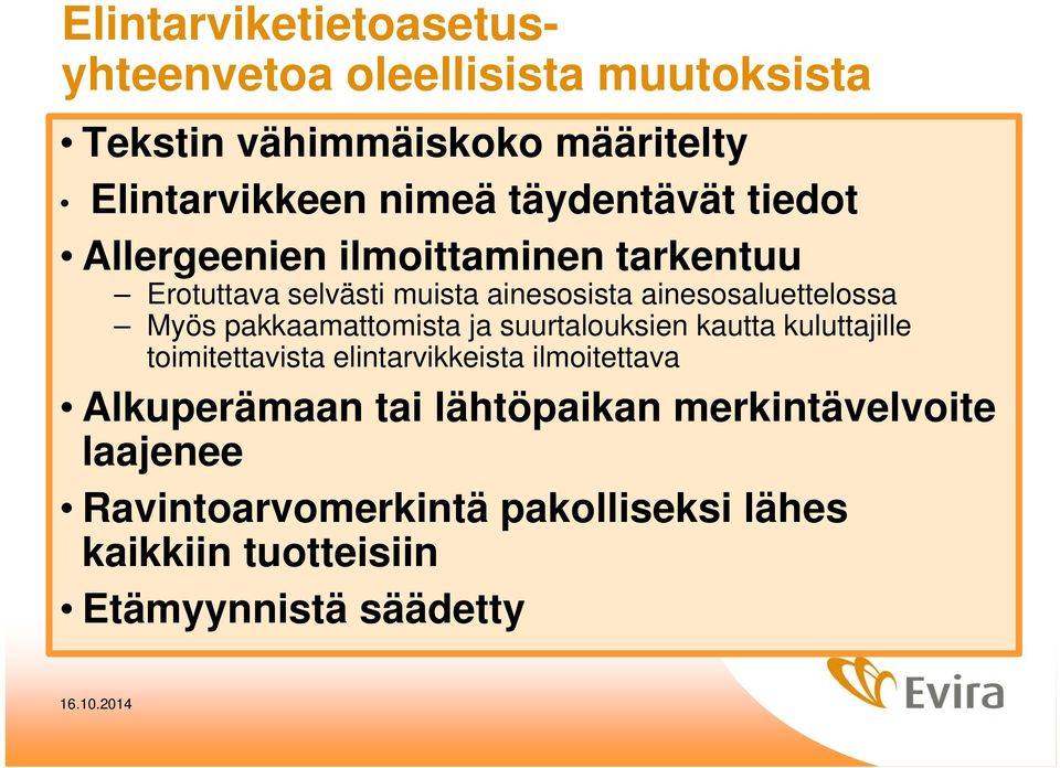 Myös pakkaamattomista ja suurtalouksien kautta kuluttajille toimitettavista elintarvikkeista ilmoitettava