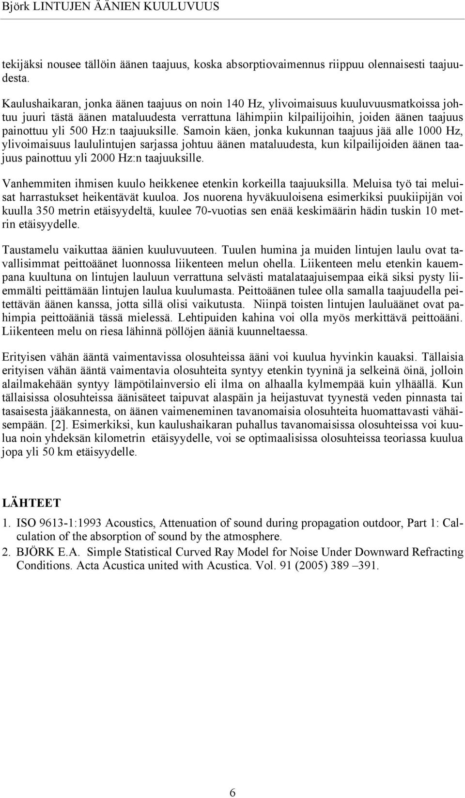 Hz:n taajuuksille.