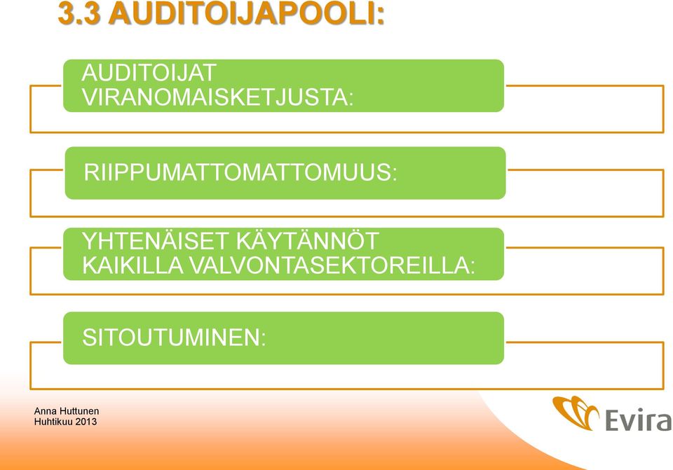 RIIPPUMATTOMATTOMUUS: YHTENÄISET
