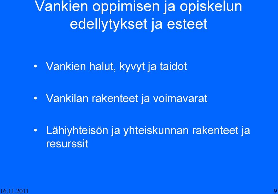 Vankilan rakenteet ja voimavarat Lähiyhteisön