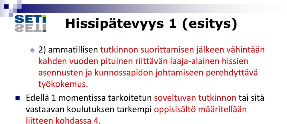 johtamiseen perehdyttävä työkokemus.