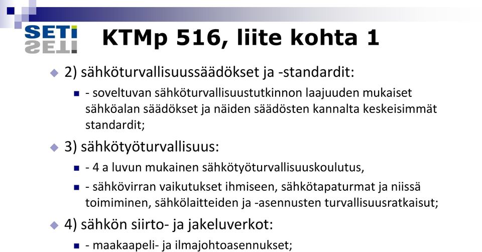 mukainen sähkötyöturvallisuuskoulutus, - sähkövirran vaikutukset ihmiseen, sähkötapaturmat ja niissä toimiminen,