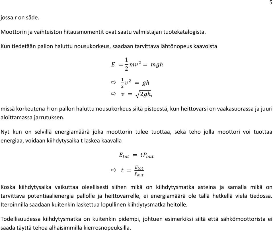 aloittamassa jarrutuksen.
