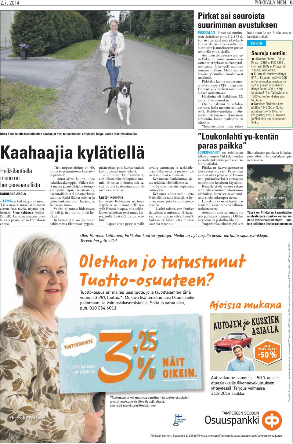Tässä monet autoilijat tuntuvat ajavan ihan täysiä, näyttää perheenäiti Riina Kehämaa Heikkiläntiellä Lentoasemantien puoleisessa päässä oman kotitalonsa edessä.